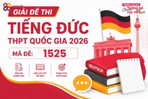 Giải đề thi Tiếng Đức THPT Quốc gia 2026 mã đề 1525