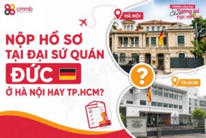 Nộp hồ sơ tại đại sứ quán Đức ở Hà Nội hay TP.HCM?