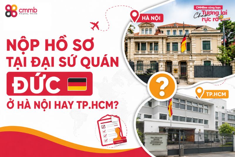 Nộp hồ sơ tại đại sứ quán Đức ở Hà Nội hay TP.HCM?