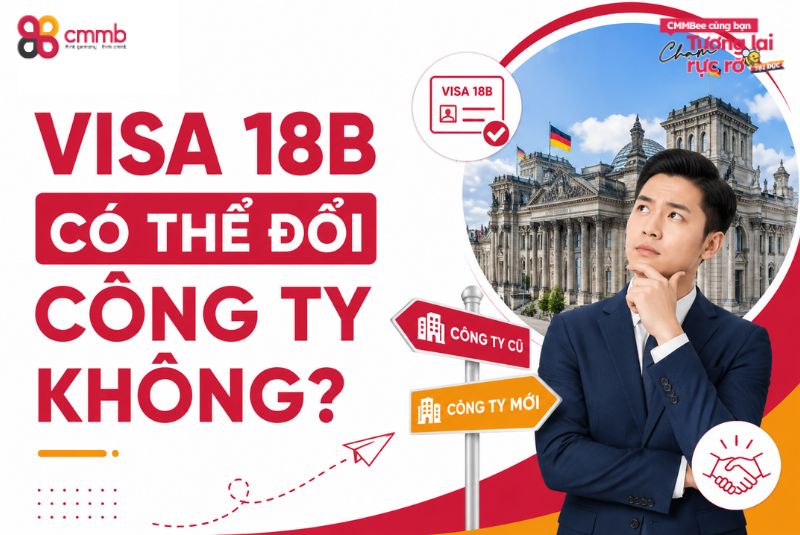 Visa 18B có thể đổi công ty không? Thủ tục, điều kiện 23 Visa 18B có thể đổi công ty không? Thủ tục và điều kiện
