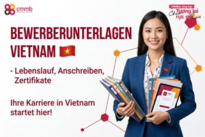 Bewerberunterlagen Vietnam für deutsche Arbeitgeber
