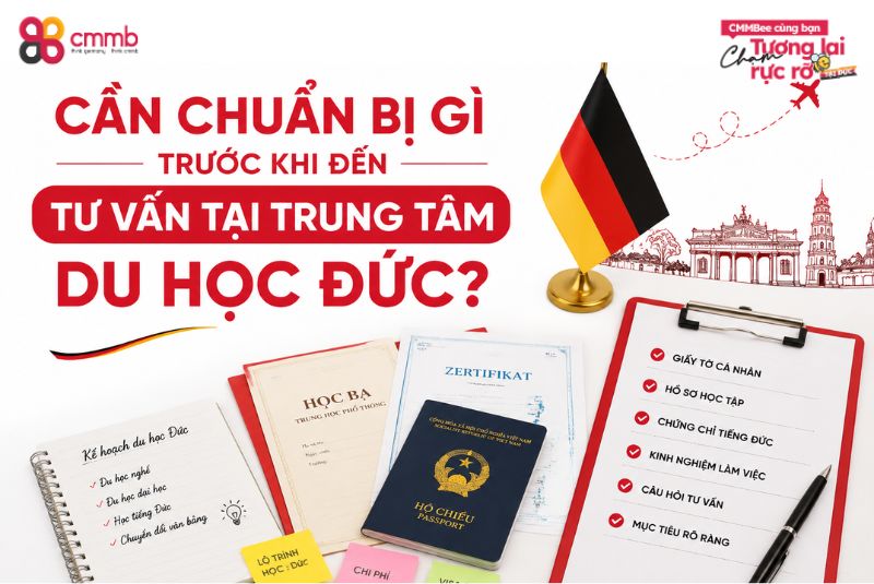 Cần chuẩn bị gì trước khi đến tư vấn tại trung tâm du học Đức?