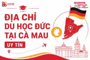 Kinh nghiệm lựa chọn địa chỉ du học đức tại Cà Mau uy tín