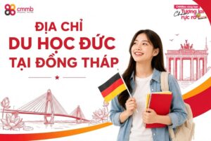 Địa chỉ du học Đức tại Đồng Tháp uy tín, chuyên nghiệp 2026