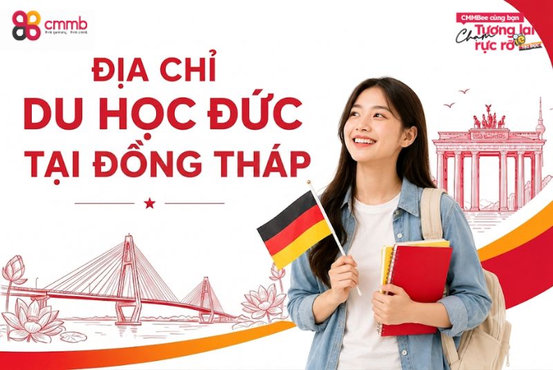 Địa chỉ du học Đức tại Đồng Tháp uy tín, chuyên nghiệp 2026