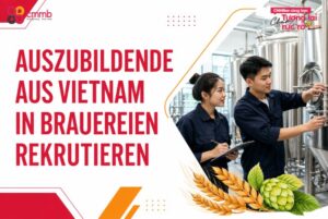 Auszubildende aus Vietnam in Brauereien rekrutieren