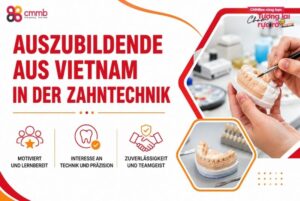 Auszubildende aus Vietnam in der Zahntechnik gewinnen