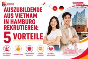 Auszubildende aus Vietnam in Hamburg rekrutieren: 5 Vorteile